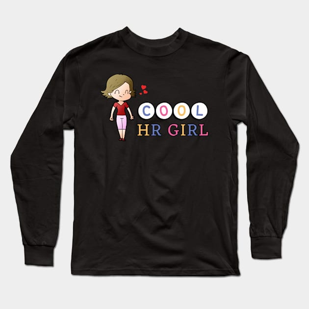 Cool HR Girl Long Sleeve T-Shirt by coloringiship